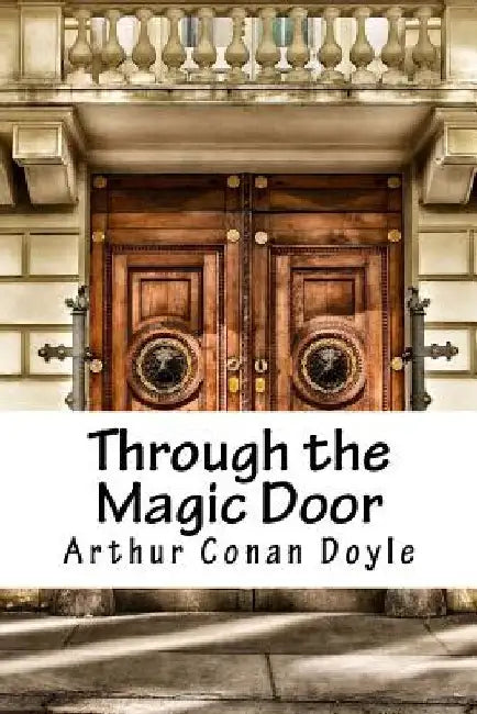Through the Magic Door by Arthur Conan Doyle