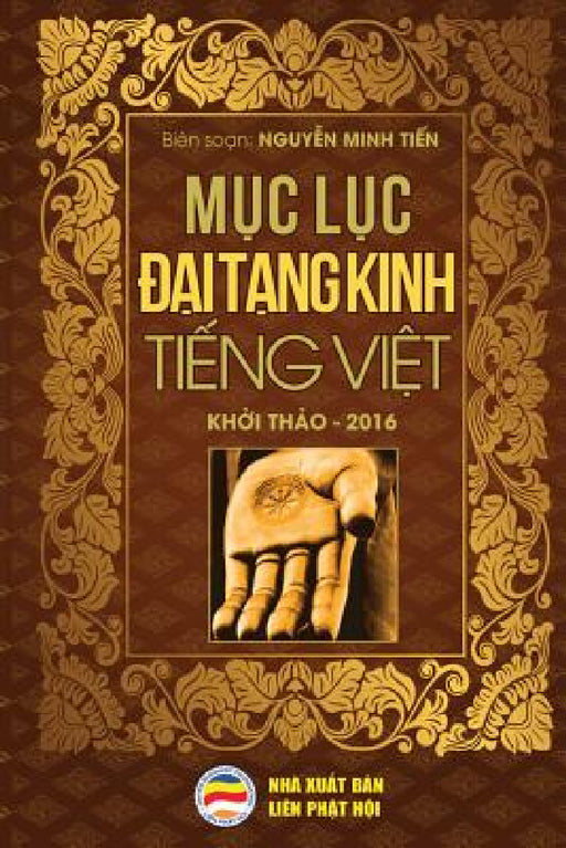 Mục lục Đại Tạng Kinh Tiếng Việt: Bản khởi thảo năm 2016 by Nguyễn Minh Tiến