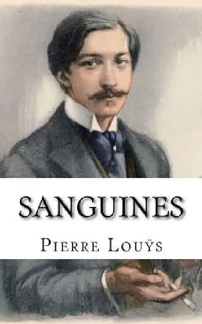 Sanguines by Louÿs, Pierre