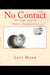 No Contact: The High Cost of Family Dysfunction by Lori Mayo