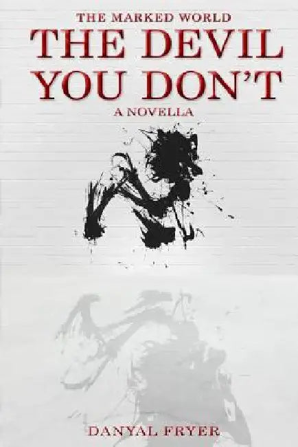 The Devil You Don't: A Supernatural Occult Thriller by Danyal Fryer