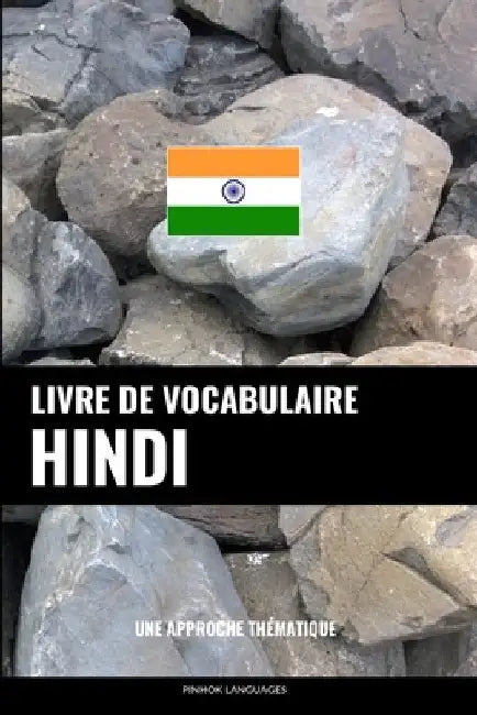 Livre de vocabulaire hindi: Une approche thématique by Languages, Pinhok