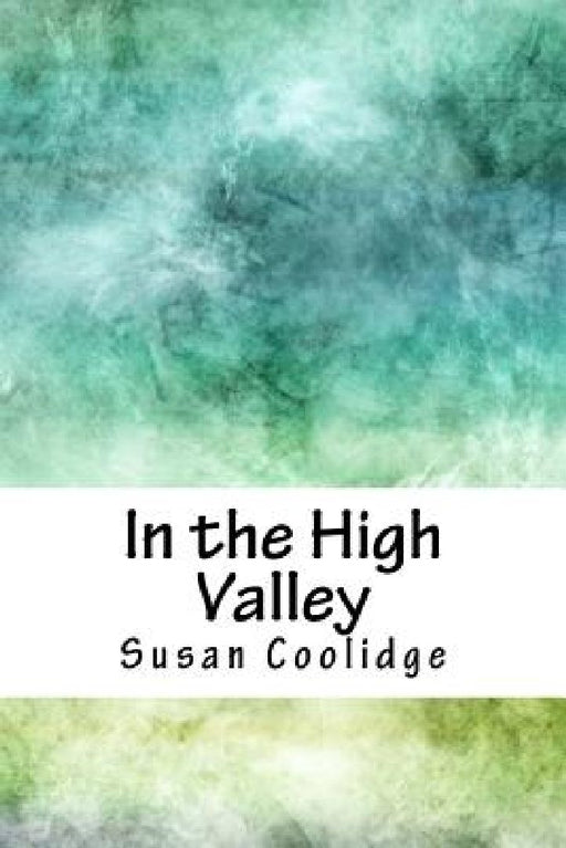 In the High Valley by Susan Coolidge