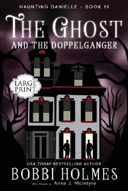 The Ghost and the Doppelganger by Anna J. McIntyre