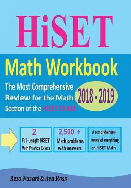 HiSET Math Workbook 2018 - 2019: The Most Comprehensive Review for the Math Section of the HiSET exam by Ava Ross
