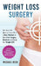 Weight Loss Surgery: Get Your Life Back on Track With a New Mindset to Beat Post Surgery Emotions and Keep the Weight Off! (Contains 3 Manu by Michael Beck