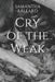 Cry of the Weak by Samantha L. Ballard