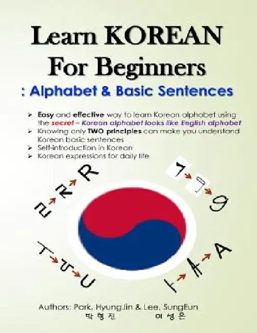 Learn KOREAN for Beginners: Alphabet & Basic Sentences: Easy and effective way to learn Korean alphabet, Principles of Korean sentence structure, by Sungeun Lee