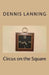 Circus on the Square by Dennis Lanning