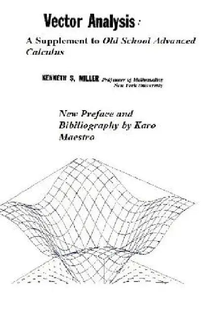 Vector Analysis: A Supplement to Old School Advanced Calculus by Karo Maestro