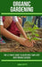 Organic Gardening: The Ultimate Guide to Achieving Your Own Organic Garden by Una Pitt