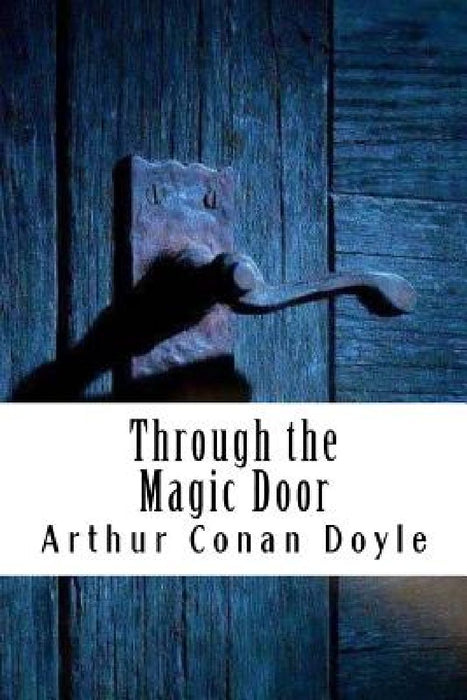 Through the Magic Door by Arthur Conan Doyle