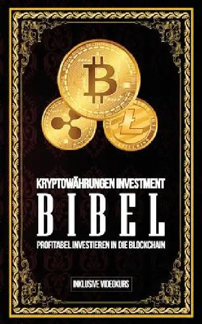Kryptowährungen Investment Bibel - Profitabel Investieren in die Blockchain: Gewinne durch Bitcoin, Ethereum, Stellar Lumens und Co. by Svalley, Apo