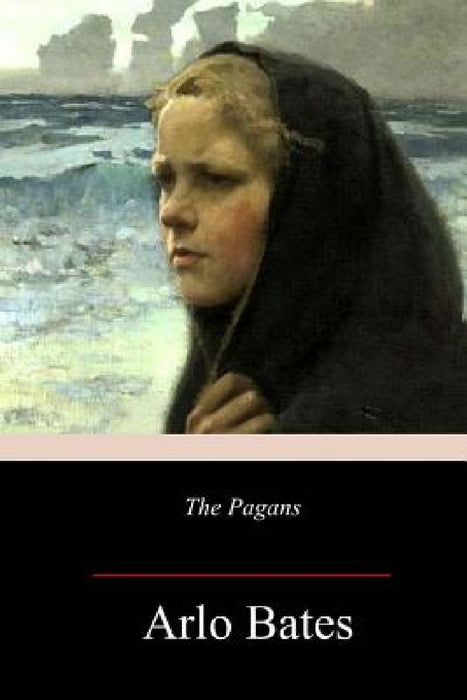 The Pagans by Arlo Bates