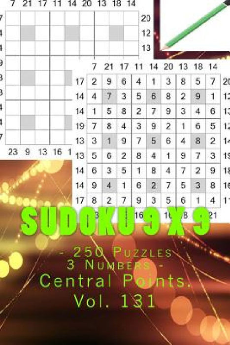 Sudoku 9 X 9 - 250 Puzzles 3 Numbers - Central Points. Vol. 131: 9x 9 Pitstop. Sudoku Puzzles Like Bronze, Silver and Gold Prizes. by Andrii Pitenko