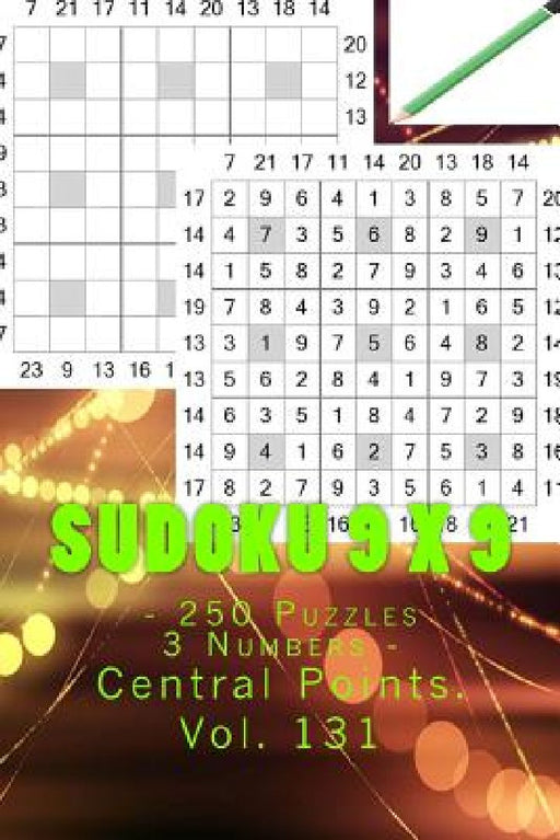 Sudoku 9 X 9 - 250 Puzzles 3 Numbers - Central Points. Vol. 131: 9x 9 Pitstop. Sudoku Puzzles Like Bronze, Silver and Gold Prizes. by Andrii Pitenko