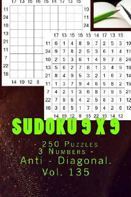 Sudoku 9 X 9 - 250 Puzzles 3 Numbers - Anti - Diagonal. Vol. 135: 9x 9 Pitstop. Sudoku Puzzles Like Bronze, Silver and Gold Prizes. by Andrii Pitenko