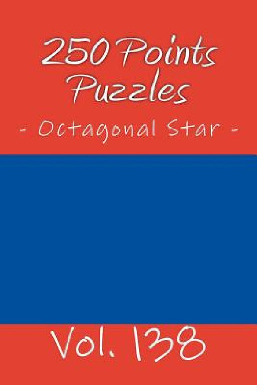 250 Points Puzzles - Octagonal Star. Vol. 138: 9x 9 Pitstop. Sudoku Puzzles Like Bronze, Silver and Gold Prizes. by Andrii Pitenko