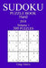 300 Hard Sudoku Puzzle Book - 2018 by Craig Garcia