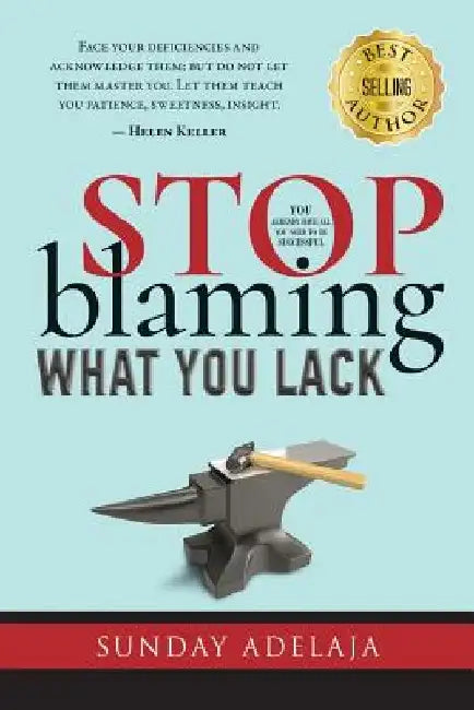 Stop blaming what you lack! by Sunday Adelaja