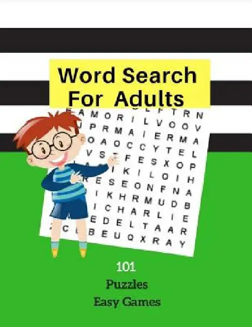 Word Search For Adults 101 Puzzles Fun Games: Easy Word Games Word Find Large Print Logic Brain Puzzles For Kids Adults Student Volume 2 by Brian Tuder
