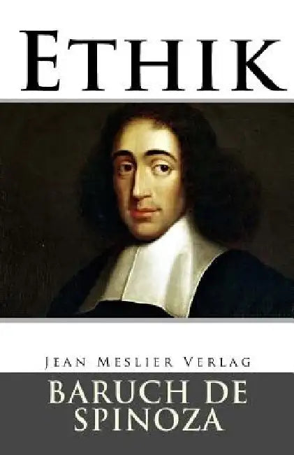 Ethik by Spinoza, Benedictus de