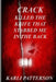Crack Killed The Knife That Stabbed Me In The Back by Karli Patterson