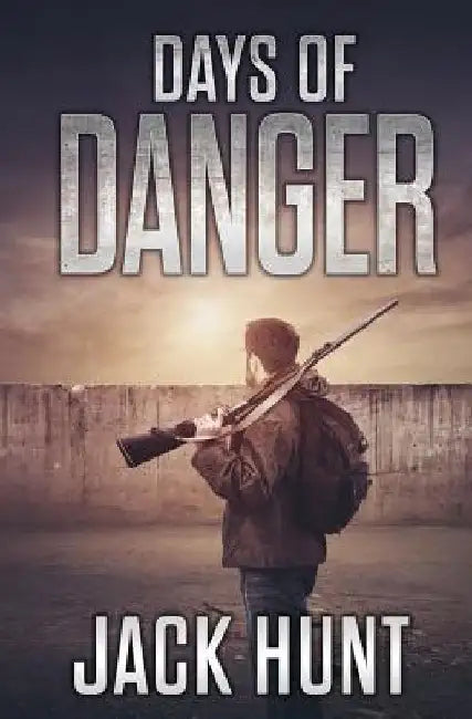 Days of Danger by Jack Hunt