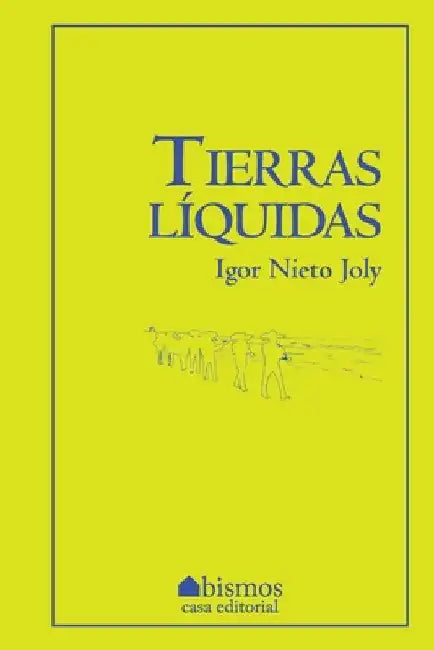 Tierras líquidas by Joly, Igor Nieto