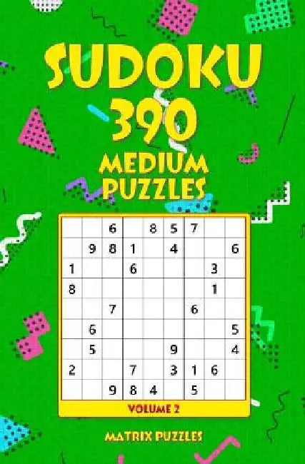SUDOKU 390 Medium Puzzles by Matrix Puzzles