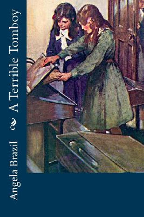 A Terrible Tomboy by Angela Brazil