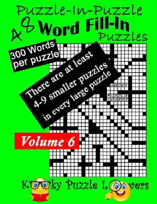 Puzzle-in-Puzzle Word Fill-In, Volume 6, Over 300 words per puzzle by Kooky Puzzle Lovers