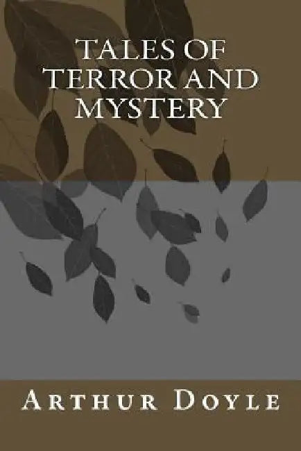 Tales of Terror and Mystery by Arthur Conan Doyle