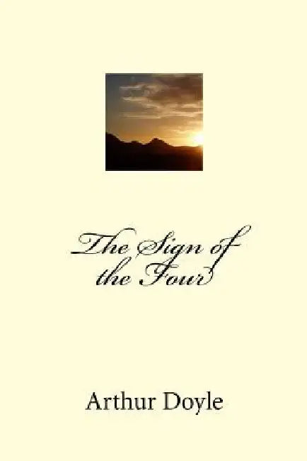 The Sign of the Four by Arthur Conan Doyle