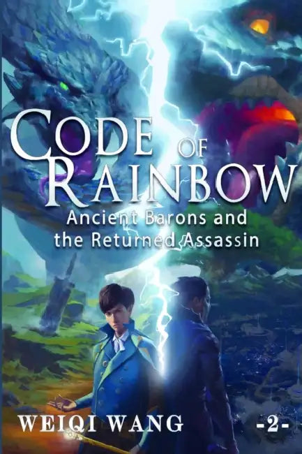 Code of Rainbow: Ancient Barons and the Returned Assassin by Bonnie Karrin, Weiqi Wang