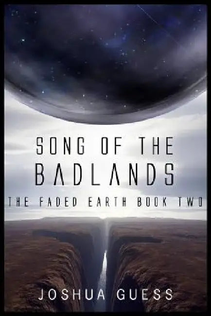 Song of the Badlands by Joshua Guess