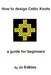 How to design Celtic Knots - a guide for beginners by Jo Edkins