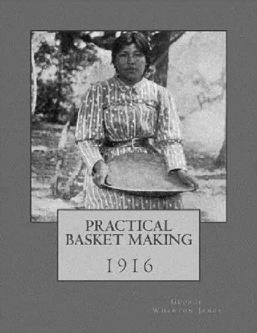 Practical Basket Making: 1916 by Roger Chambers