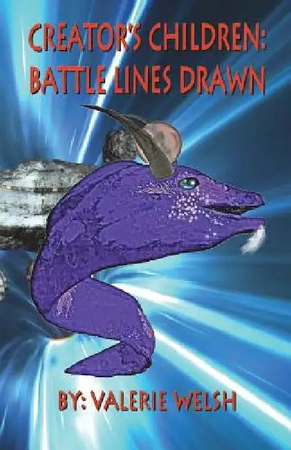 Creator's Children: Battle Lines Drawn by Valerie Ann Welsh