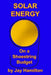 Solar Energy On A Shoestring Budget by Jay Hamilton