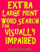 Extra Large Print Word Search for Visually Impaired: 133 Jumbo Print Entertaining Themed Puzzles by Kalman Toth M. a. M. Phil