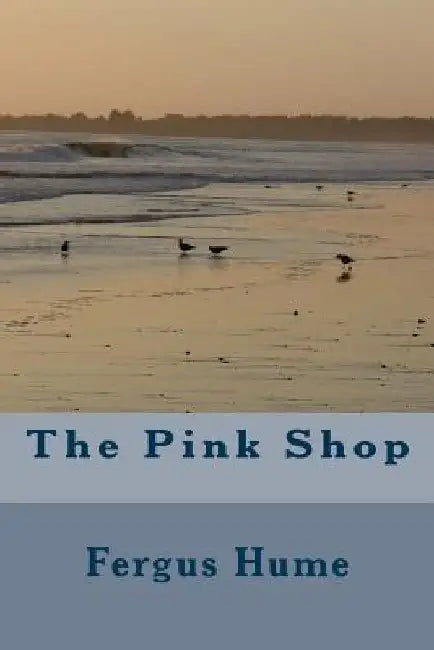 The Pink Shop by Fergus Hume