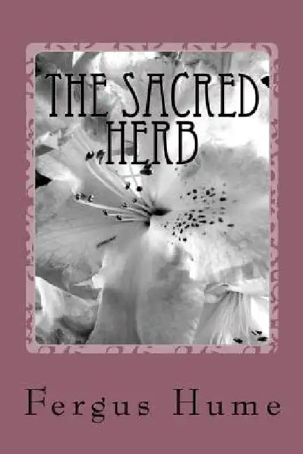 The Sacred Herb by Fergus Hume