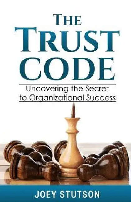The Trust Code by Joey Stutson
