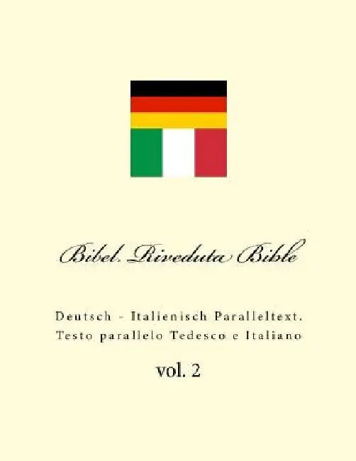 Bibel. Riveduta Bible: Deutsch - Italienisch Paralleltext. Testo Parallelo Tedesco E Italiano by Kushnir, Ivan