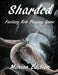 Sharded Fantasy RPG Core Rulebook by Adrian Vox