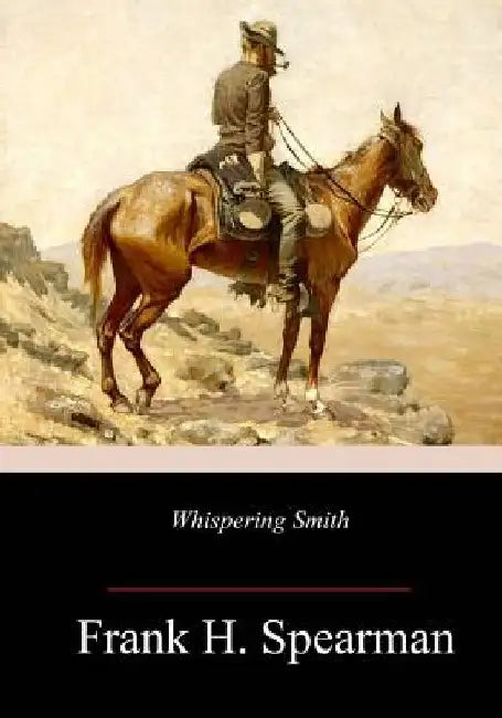 Whispering Smith by Frank H. Spearman