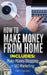 How To Make Money From Home: 2 Manuscripts - Make Money Blogging: A Proven Method to 6 Figures A Year + SEO Marketing: How to Rank #1 When You Are by Alain Magnuson