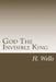 God The Invisible King by H. G. Wells