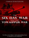 The Six Day War and the Yom Kippur War: The History of the Military Conflicts that Established Israel as a Superpower in the Middle East by Charles River